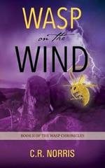 Wasp on the Wind: Book II of the Wasp Chronicles