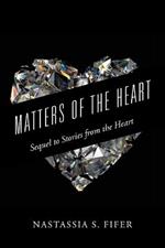 Matters of the Heart: Sequel to Stories from the Heart