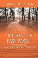 Pickin' Up Paw Paws: Descendants of Colonel William Burgess of Maryland