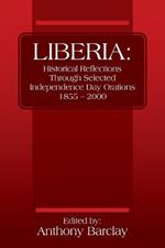 Liberia: Historical Reflections through Selected Independence Day Orations 1855 - 2000