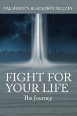 Fight for Your Life: The Journey