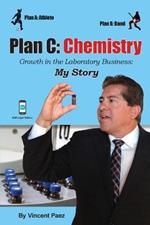 Plan C: Chemistry - Growth in the Laboratory Business: My Story