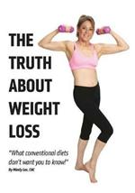 The Truth About Weight Loss: What Conventional Diets DON'T Want You To Know