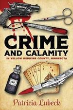 Crime and Calamity in Yellow Medicine County, Minnesota