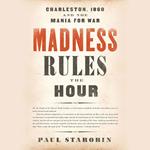 Madness Rules the Hour