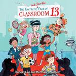 The Fantastic and Terrible Fame of Classroom 13