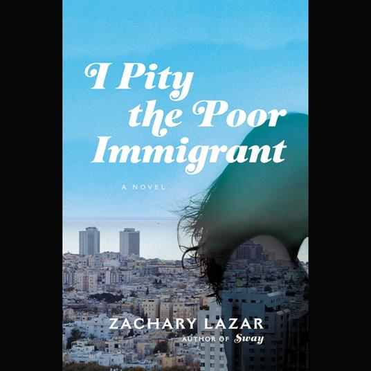 I Pity the Poor Immigrant