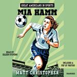 Great Americans in Sports: Mia Hamm