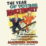 The Year of Voting Dangerously