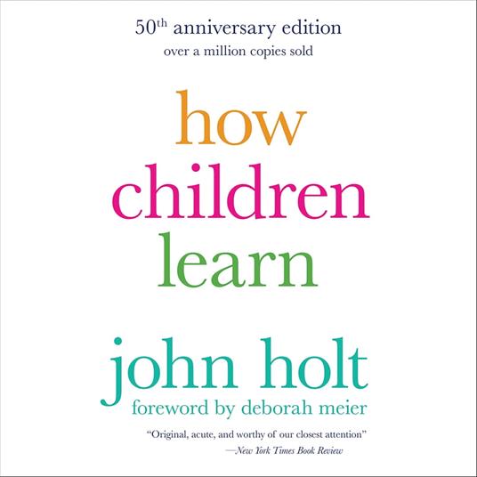 How Children Learn (50th anniversary edition)