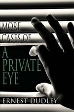 More Cases of a Private Eye: Classic Crime Stories