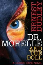 Dr. Morelle and the Doll: A Classic Crime Novel