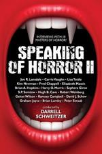 Speaking of Horror II: More Interviews with Modern Horror Writers