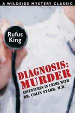 Diagnosis: Murder -- Adventures in Crime with Dr. Colin Starr, M.D.