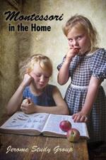 Montessori in the Home: A Preliminary Study and Practical Application