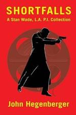 Shortfalls: A Stan Wade L.A. P.I. Collection