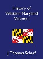 History of Western Maryland, Volume I