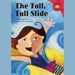 Tall, Tall Slide, The