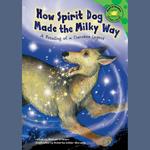 How Spirit Dog Made the Milky Way