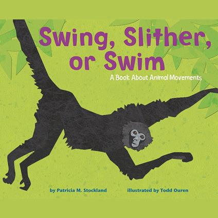 Swing, Slither, or Swim