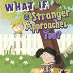 What If a Stranger Approaches You?