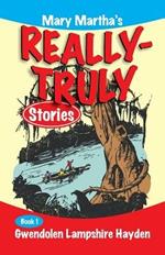 Mary Martha's Really Truly Stories: Book 1