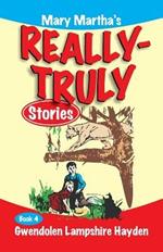 Mary Martha's Really Truly Stories: Book 4