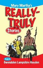 Mary Martha's Really Truly Stories: Book 9