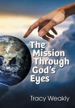 The Mission Through God's Eyes