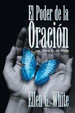 El Poder de la Oracion: (Power of Prayer)