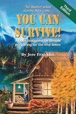 You Can Survive: A Book Designed for People Preparing for the End Times