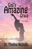 God's Amazing Grace: My Story