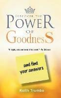 Discover the Power of Goodness: and Find Your Answers