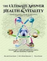 The Ultimate Answer to Health and Vitality: Reams Biological Theory of Ionization with Original Medicine