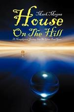 House on the Hill: A Metaphysical Journey Into the Glass Bead Game