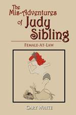 The Mis-Adventures of Judy Sibling: Female-At-Law