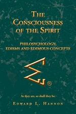 The Consciousness of the Spirit: Philosychology: Edisms and Edimous Concepts