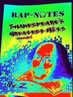Rap-Notes: Shakespeare's Greatest Hits Volume 1