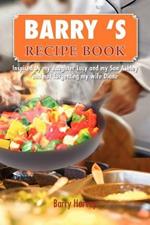 Barry 's Recipe Book: Inspired by my daughter Lucy and my wife Diane.