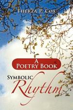 Symbolic Rhythm: A Poetry Book