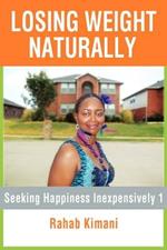 Losing Weight Naturally: Seeking Happiness Inexpensively 1