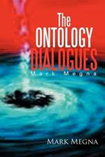 The Ontology Dialogues: Mark Megna