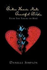 Broken Hearts Make Beautiful Words: Poetry That Touches the Heart