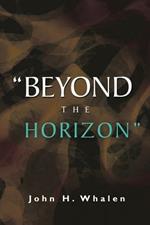 Beyond the Horizon