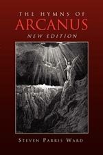 The Hymns of Arcanus (New Edition): And Other Poems (New Edition)