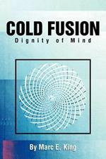 Cold Fusion: Dignity of Mind