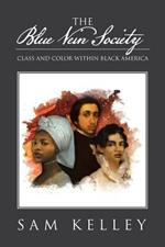 The Blue Vein Society: Class and Color Within Black America: Class and Color Within Black America