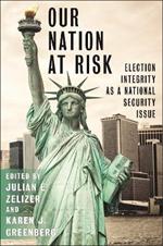 Our Nation at Risk: Election Integrity as a National Security Issue