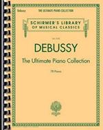 Debussy - The Ultimate Piano Collection: Contains Nearly Every Piece of Piano Music Debussy Wrote