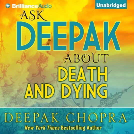 Ask Deepak About Death & Dying